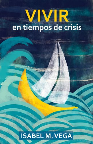 Vivir en tiempos de crisis (Spanish Edition)
