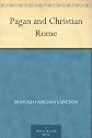 Pagan and Christian Rome