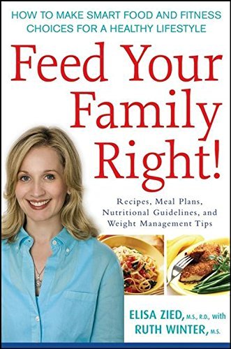 feed your family right how to make smart food and fitness choices for a healthy lifestyle