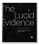 The Lucid Evidence: Fotografie Aus Der Sammlung/ the Photography Collection