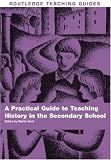 Books : A Practical Guide to Teaching History in the Secondary School (Routledge Teaching Guides) (Routledge Teaching Guides)