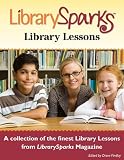 LibrarySparks Library Lessons: A Collection of the Finest Library Lessons from Librarysparks Magazine / Grades K-5