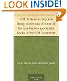 Old Testament Legends Being stories out of some of the less-known apocryphal books of the Old Testament