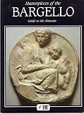 Masterpieces of the Bargello : guide to the museum