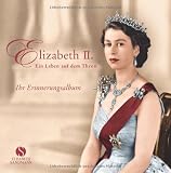 Produkt-Bild: Elizabeth II. - Ein Leben auf dem Thron. Ihr Erinnerungsalbum