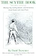 The Scythe BookSecond Edition Mowing Hay, Cutting Weeds, and Harvesting Small Grains with Hand Tools