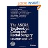 The ASCRS Textbook of Colon and Rectal Surgery: Second Edition