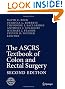 The ASCRS Textbook of Colon and Rectal Surgery: Second Edition