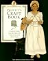 Felicity's Craft Book: A Look at Crafts from the Past with Projects You Can Make Today (The American Girls Collection. American Girls Pastimes)