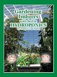 Gardening Indoors with Soil & Hydroponics [GARDENING INDOORS W/SOIL &]