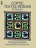 Coptic Textile Designs: 144 Egyptian Designs from the Early Christian Era (Dover Pictorial Archive Series) Coptic Textile Designs: 144 Egyptian Designs from the Early Christian Era (Dover Pictorial Archive Series)