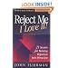 Reject Me - I Love It!: 21 Secrets for Turning Rejection into Direction (Personal Development Series)