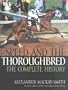 Speed and the Thoroughbred: The Complete History