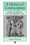 History of Contraception : From Antiquity to the Present Day