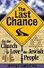 The Last Chance: For the Church to Love the Jewish People