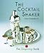 The Cocktail Shaker: The Tanqueray Guide