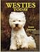 WESTIES TODAY (Book of the Breed) by Derek Tattersall