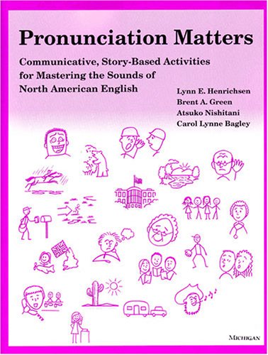 Pronunciation Matters: Communicative, Story-Based Activities for Mastering the Sounds of North American English under Pronunciation & Conversational English in The Books Store