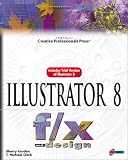 Illustrator 8 f/x and design: Add Rich, Versatile Enhancements to Your Artwork!