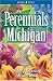 Book Perennials for Michigan (Perennials for . . .)