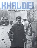 Revue Editions du Chêne  / Khaldei : Un photoreporter en Union Soviétique