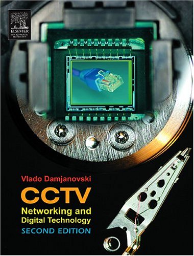 CCTV, Second Edition: Networking and Digital Technology