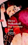 Der verstörte Eros: Zur Literatur des Begehrens (btb)