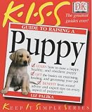 KISS Guide to Raising a Puppy (Keep it Simple Guides)