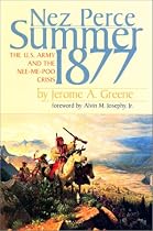 Nez Perce Summer, 1877: The US Army and the Nee-Me-Poo Crisis