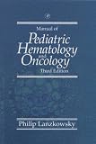 Manual of Pediatric Hematology and Oncology