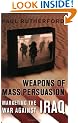 Weapons of Mass Persuasion: Marketing the War Against Iraq
