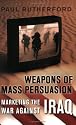 Weapons of Mass Persuasion: Marketing the War Against Iraq