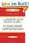 The Licensing Exam Review Guide in Nursing Home Administration