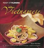 Feast of Falbors From the Vietnamese Kitchen: A Step-by-Step Culinary Adventure (Feast of Flavors)