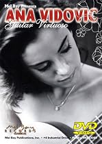 Mel Bay presents Ana Vidovic: Guitar Virtuoso