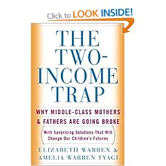 The Two-income Trap: Why Middle-class Mothers and Fathers are Going Broke