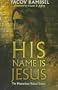 His Name is Jesus: The Mysterious Hebrew Codes