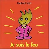 Je suis le feu