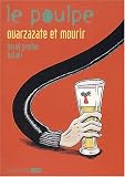 Revue 6 pieds sous terre  / Le Poulpe, Tome 11 : Ouarzazate et mourir