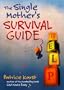 The Single Mother's Survival Guide with Other