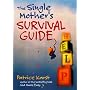 The Single Mother's Survival Guide