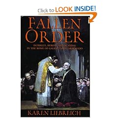 Fallen Order: Intrigue, Heresy, And Scandal In The Rome Of Galileo And Caravaggio