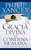 Gracia Divina vs. Condena Humana