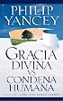 Gracia Divina vs. Condena Humana