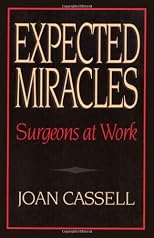Expected Miracles: Surgeons at Work