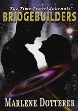 The Time Travel Journals: Bridgebuilders