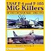 USAF F-4 and F-105 MiG Killers of the Vietnam War, 1965-1973 (Schiffer Military History Book)