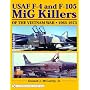USAF F-4 and F-105 MiG Killers of the Vietnam War, 1965-1973 (Schiffer Military History Book)