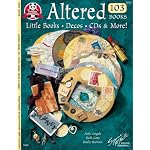 Altered Books 103: Little Books, Decos, CDs & More! (#5215) book cover