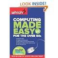 Computing Made Easy for the Over 50s (Vista edition) (Which)